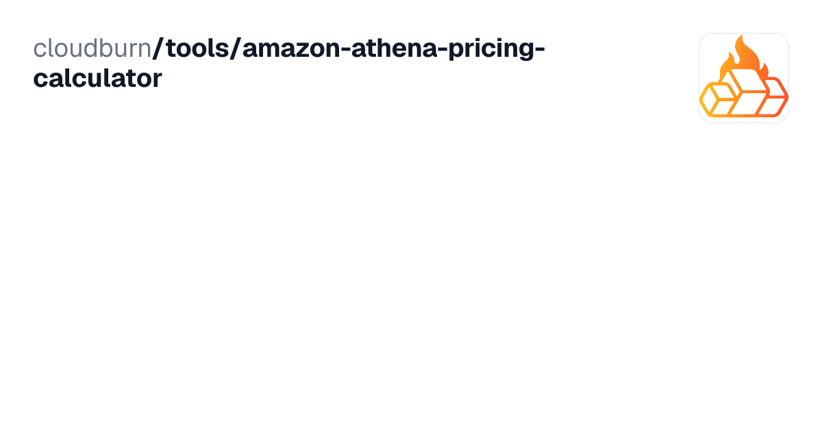 Athena Pricing Calculator - SQL Queries, Provisioned Capacity & Spark ...